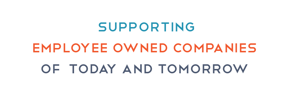 Supporting employee owned companies of today and tomorrow