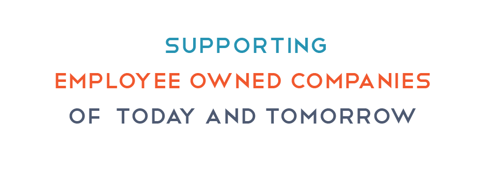 Supporting employee owned companies of today and tomorrow